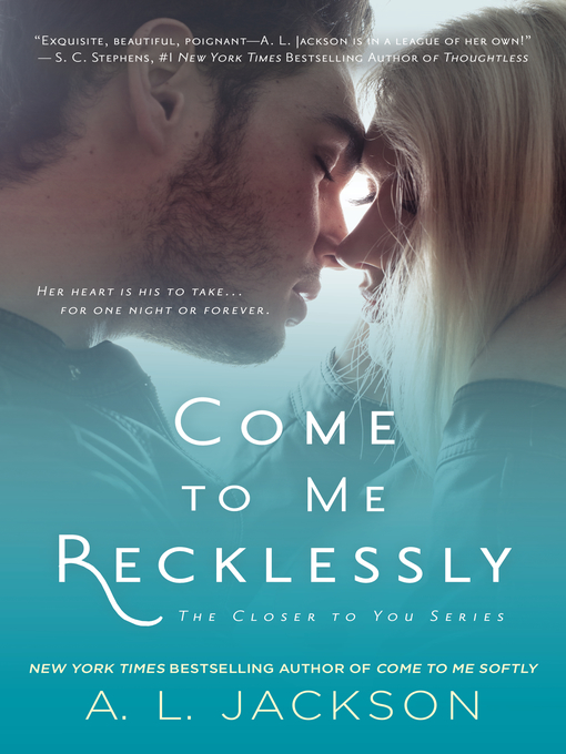 Title details for Come to Me Recklessly by A. L. Jackson - Available